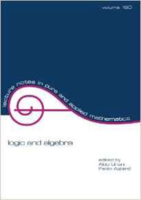 Logic And Algebra  (Vol. 180)