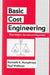 Basic Cost Engineering by Kenneth K. Humphreys