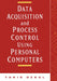 Data Acquisition and Process Control Using Personal Computers by Tarik Ozkul