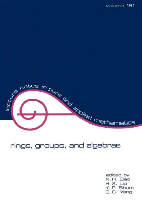 Rings, Groups, and Algebras by X. H. Cao