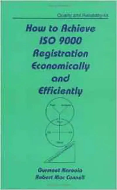 How To Achieve Iso 9000 Registration Economically And Efficiently  (Vol. 48) by Gurmeet Naroola