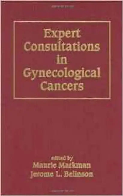 Expert Consultations In Gynecological Cancers by Maurie Markman, Jerome L. Belinson