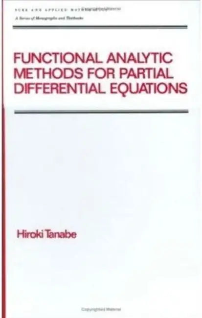 Functional Analytic Methods for Partial Differential Equations by Hiroki Tanabe