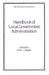 Handbook of Local Government Administration by John J. Gargan