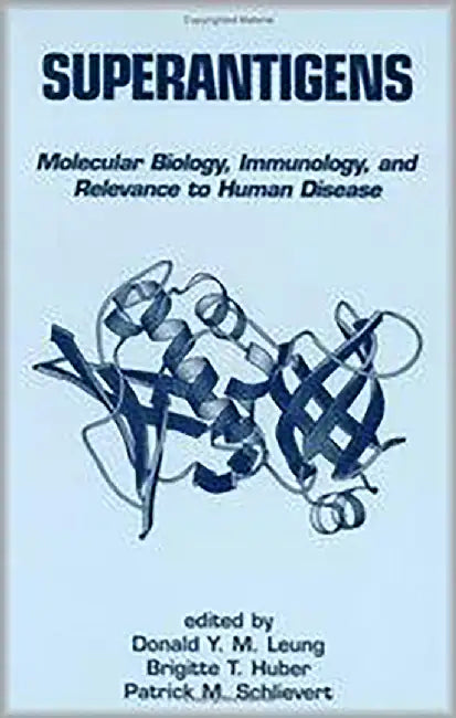 Superantigens: Molecular Biology Immunology and Relevance to Human Disease by D.Y.M. Leung