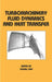 Turbomachinery Fluid Dynamics and Heat Transfer by Chunill Hah