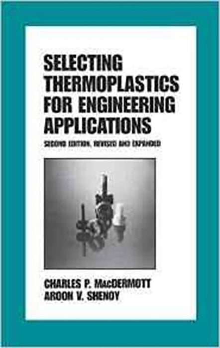 Selecting Thermoplastics For Engineering Applications