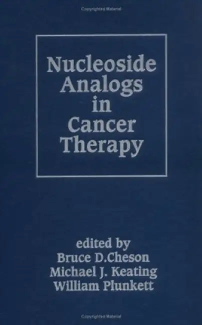 Nucleoside Analgos In Cancer Therapy by Bruce D. Cheson