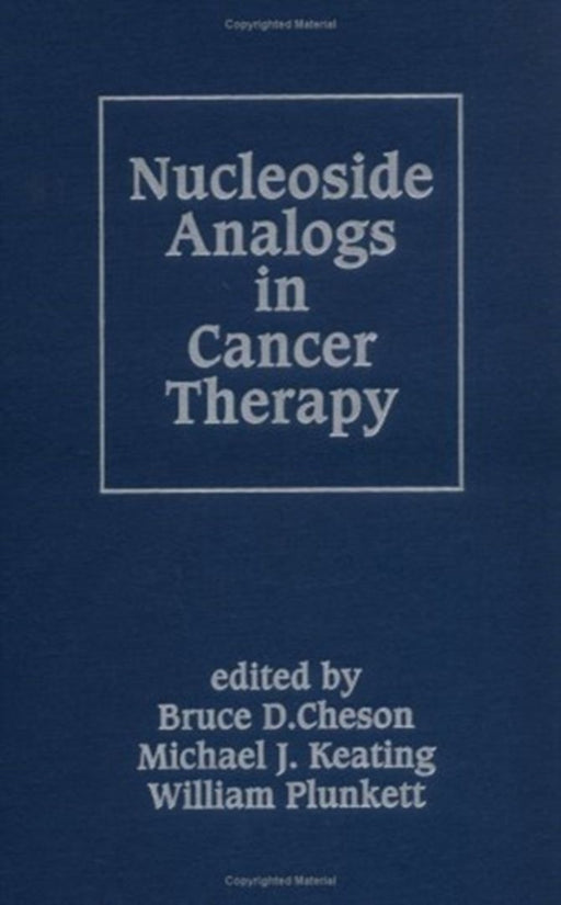 Nucleoside Analgos In Cancer Therapy by Bruce D. Cheson