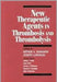 New Therapeutic Agents In Thrombosis And Thrombolysis by Arthur A. Sasahara, Joseph Loscalzo