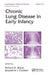 Chronic Lung Disease In Early Infancy by Richard D. Bland, Jacqueline C. Coalson