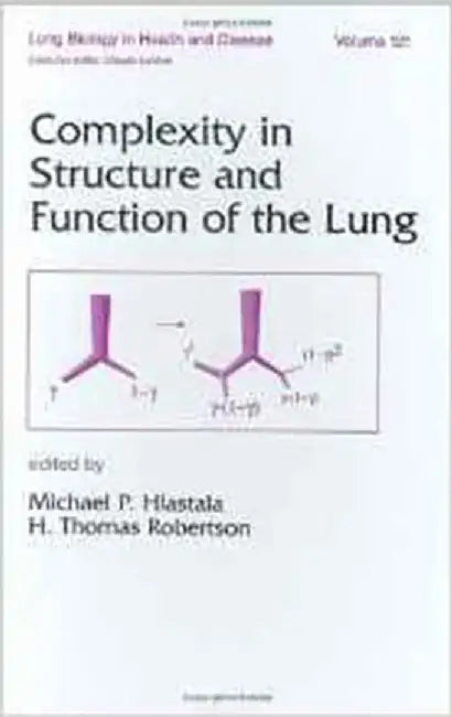 Complexity In Structure Function Of The Lung  (Vol. 121) by Michael P. Hlastala, H. Thomas Robertson