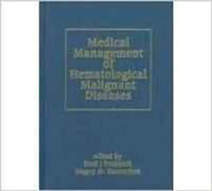 Medical Management Of Hematological Malignant Diseases by Emil J. Freireich, Hagop Kantarjian