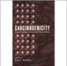 Carcinogenicity: Testing Predicting and Interpreting Chemical Effects by Kirk T. Kitchin