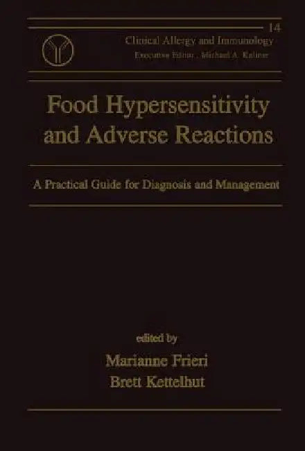 Food Hypersensitivity and Adverse Reactions: A Practical Guide for Diagnosis and Management by Marianne Frieri