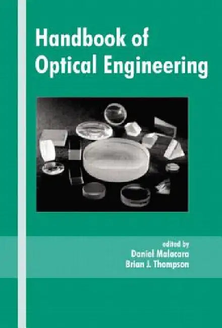Handbook of Optical Engineering by Daniel Malacara