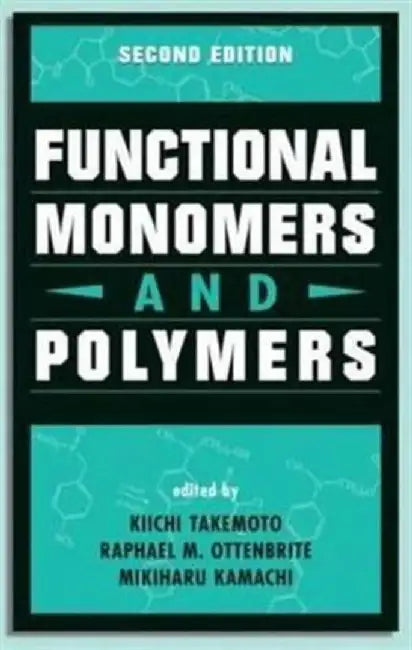 Functional Monomers and Polymers by Kiichi Takemoto