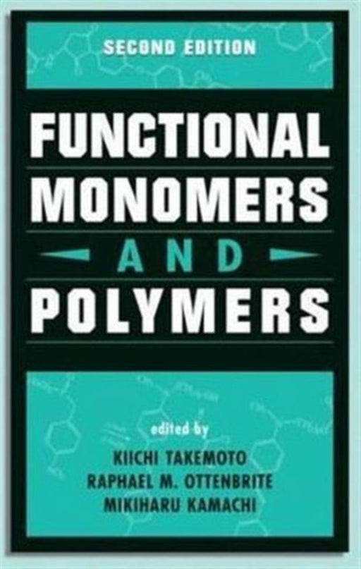 Functional Monomers and Polymers by Kiichi Takemoto