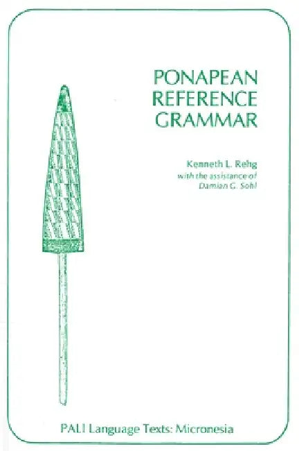 Ponapean Reference Grammar by Kenneth L. Rehg, Damian G. Sohl