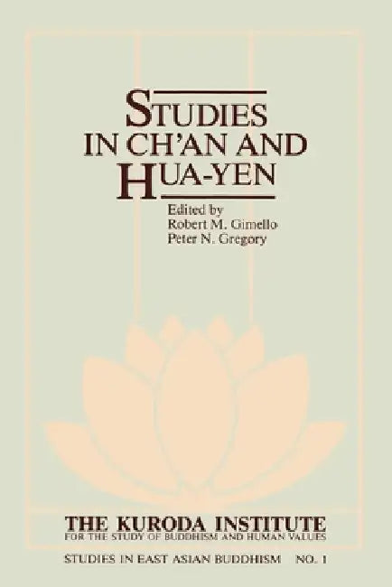 Studies in Ch'an and Hua-Yen by Robert M. Gimello, Peter N. Gregory