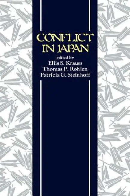 Krauss - Conflict in Japan Paper by Ellis S. Krauss, Thomas P. Rohlen, Patricia G. Steinhoff