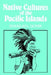 Native Cultures of the Pacific Islands by Douglas L. Oliver
