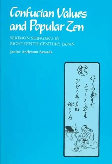 Confucian Values and Popular Zen by Janine Anderson Sawada
