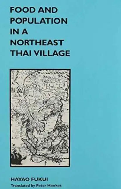 Food and Population in a Northeast Thai Village by Hayao Fukui, Peter Hawkes