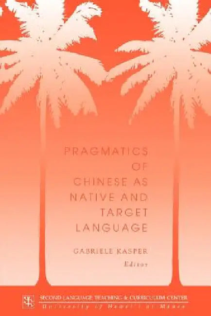 Kasper: Pragmatics of Chinese by Gabriele Kasper, Kasper