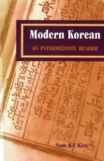 Modern Korean: An Intermediate Reader by Michael Namkil Kim