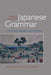 Making Sense of Japanese Grammar: A Clear Guide Through Common Problems by Zeljko Cipris, Shoko Hamano