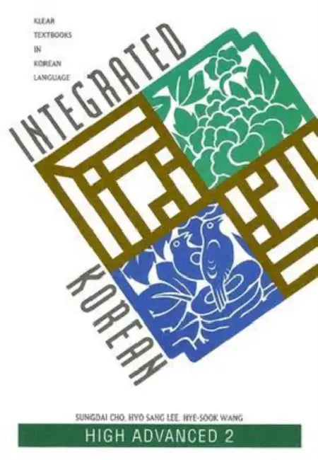 Integrated Korean High Advance 2 by Sungdai Cho, Hyo Sang Lee, Hye-Sook Wang