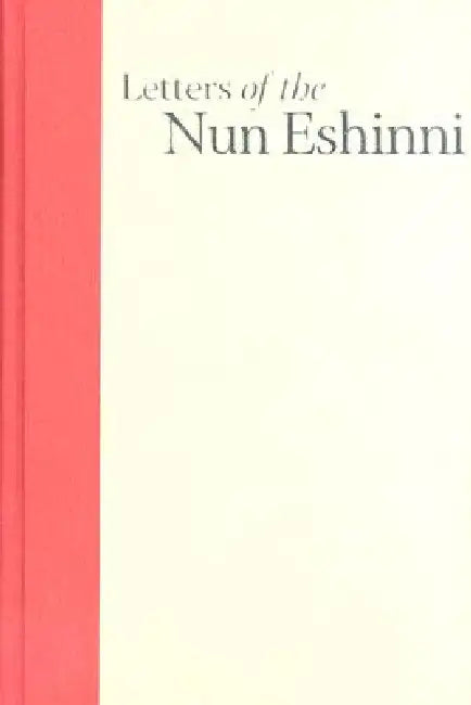 Letters of the Nun Eshinni: Images of Pure Land Buddhism in Medieval Japan by James C. Dobbins