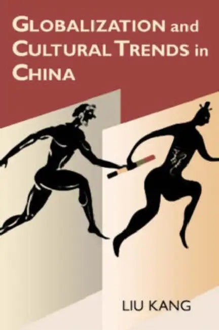 Globalization and Cultural Trends in China by Kang Liu