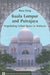 Kuala Lumpur and Putrajaya: Negotiating Urban Space in Malaysia by Ross King