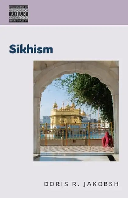 Sikhism by Doris Jakobsh, Henry Rosemont