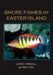Shore Fishes of Easter Island by John E. Randall, Alfredo Cea