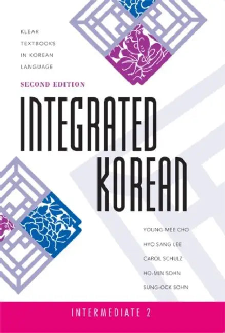 Integrated Korean: Intermediate 2, Second Edition by Young-Mee Yu Cho, Hyo Sang Lee, Carol Schulz