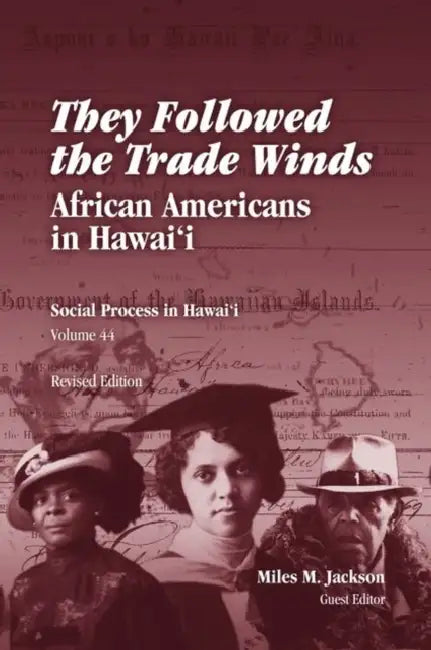They Followed the Trade Winds: African Americans in Hawaii (Revised Edition) by Miles M. Jackson