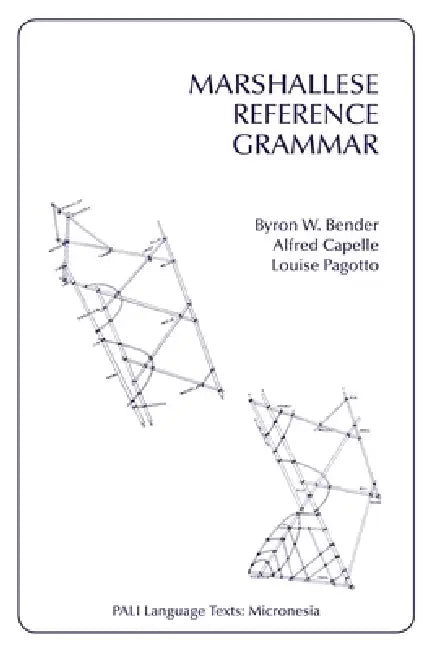 Marshallese Reference Grammar by Byron W. Bender, Alfred Capelle, Louise Pagotto