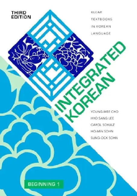 Integrated Korean: Beginning 1, Third Edition by Cho, Young-Mee Yu