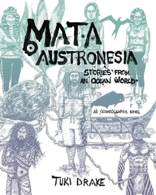Mata Austronesia: Stories from an Ocean World by Tuki Drake