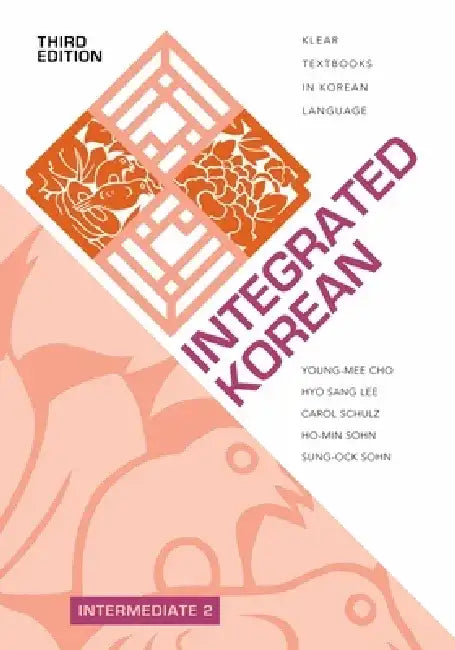 Integrated Korean: Intermediate 2, Third Edition by Young-Mee Yu Cho