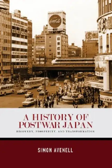 A History of Postwar Japan by Simon Avenell