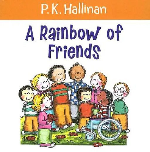 A Rainbow of Friends by P. K. Hallinan