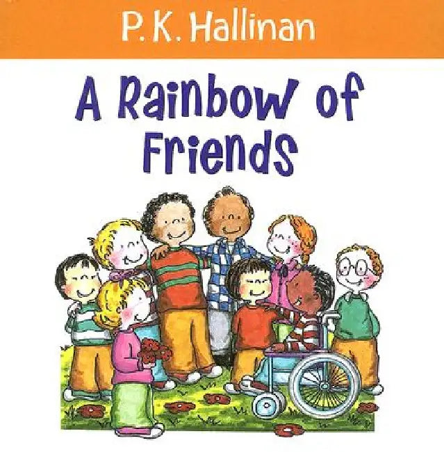 A Rainbow of Friends by P. K. Hallinan