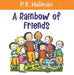 A Rainbow of Friends by P. K. Hallinan