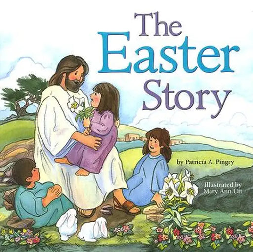 The Easter Story by Patricia Pingry
