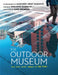 The Outdoor Museum: Not Your Usual Images of New York by Margery Gray Harnick