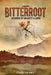 Bitterroot - A Memoir by Steven Faulkner